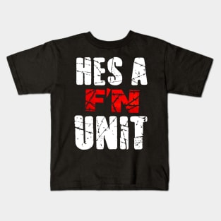 He’s a Unit! Kids T-Shirt